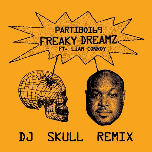 Partiboi69 - Freaky Dreamz (feat Liam Conroy) (DJ Skull Remix) [580435]